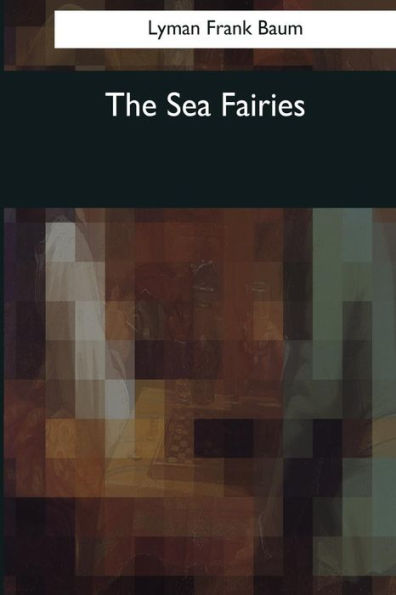The Sea Fairies - 9781545069127