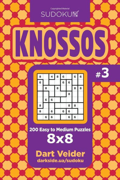 Sudoku Knossos - 200 Easy To Medium Puzzles 8X8 (Volume 3)