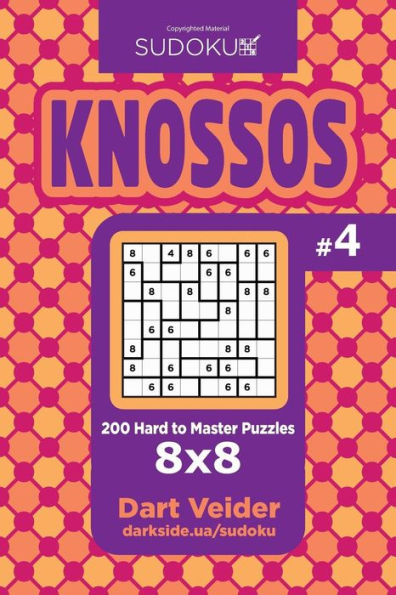 Sudoku Knossos - 200 Hard To Master Puzzles 8X8 (Volume 4)