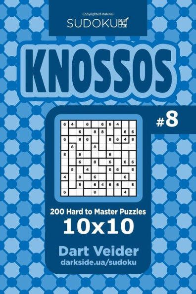 Sudoku Knossos - 200 Hard To Master Puzzles 10X10 (Volume 8)