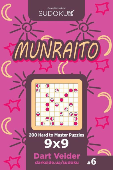 Sudoku Munraito - 200 Hard To Master Puzzles 9X9 (Volume 6)