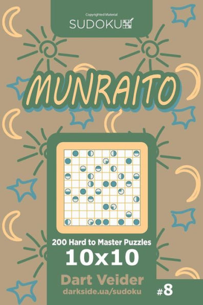 Sudoku Munraito - 200 Hard To Master Puzzles 10X10 (Volume 8)