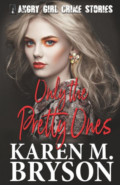 Only The Pretty Ones (Angry Girl Crime Stories)
