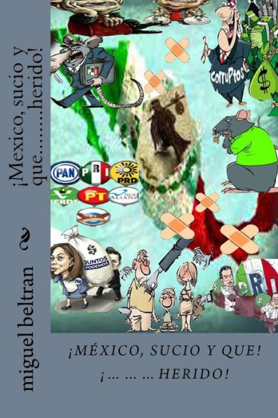 ?Mexico, Sucio Y Que........Herido! (Spanish Edition)