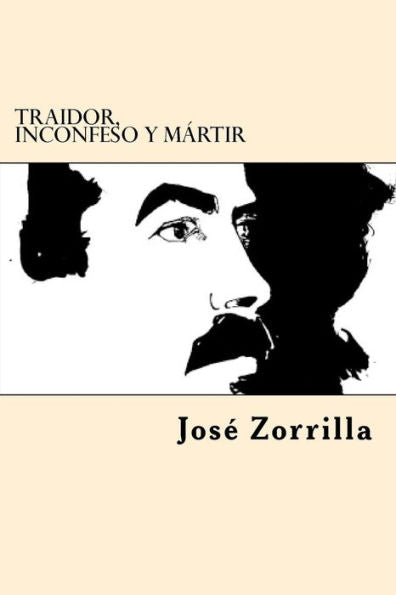 Traidor, Inconfeso Y Martir