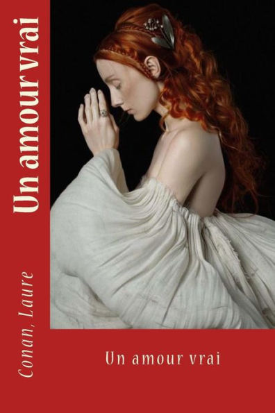 Un Amour Vrai (French Edition) - 9781545090855