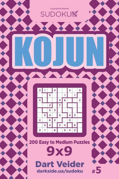 Sudoku Kojun - 200 Easy To Medium Puzzles 9X9 (Volume 5)