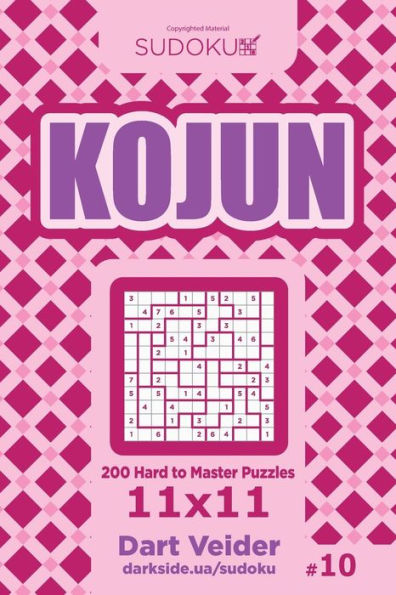 Sudoku Kojun - 200 Hard To Master Puzzles 11X11 (Volume 10)