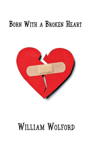 Born With A Broken Heart - 9781545093498