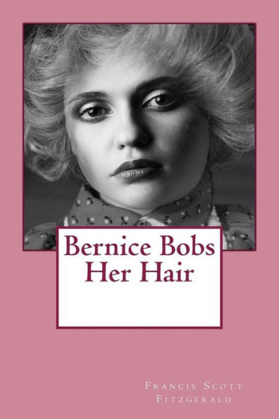 Bernice Bobs Her Hair - 9781545093757