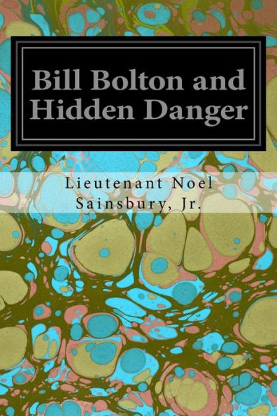 Bill Bolton And Hidden Danger - 9781545099070