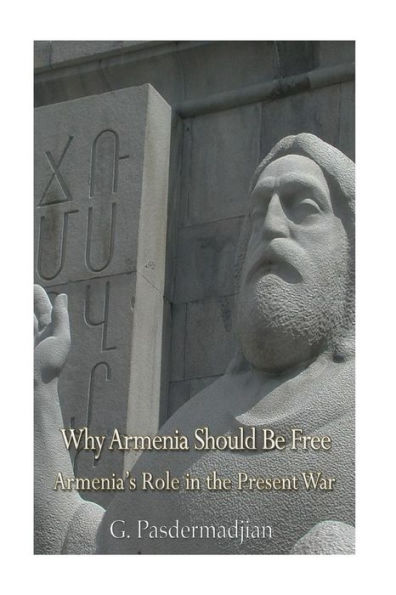 Why Armenia Should Be Free: Armenia's Role In The Present War