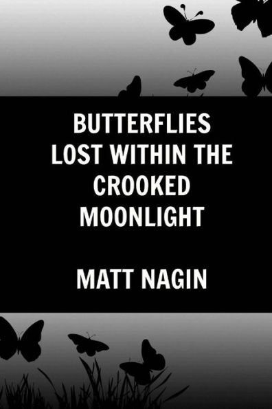 Butterflies Lost Within The Crooked Moonlight