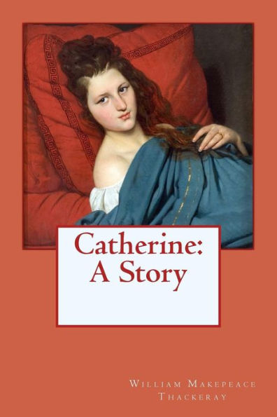 Catherine: A Story - 9781545131367