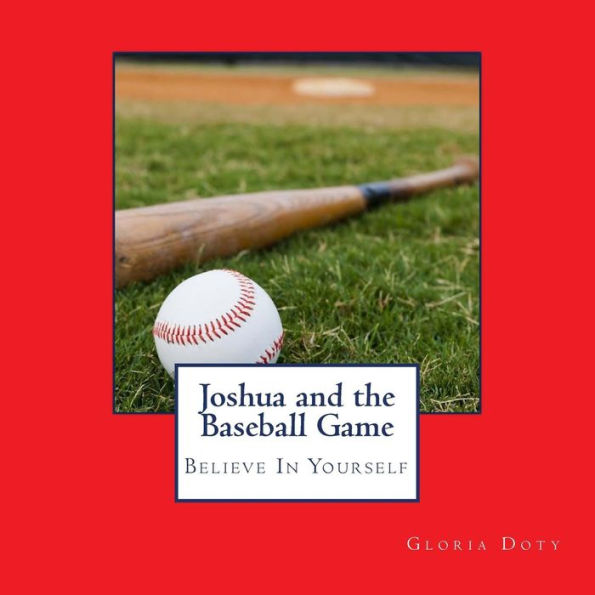 Joshua And The Baseball Game: Believe In Yourself