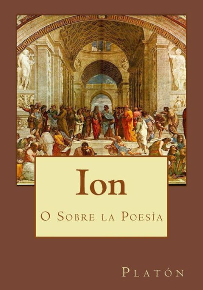 Ion: O Sobre La Poes?a (Spanish Edition) - 9781545145852