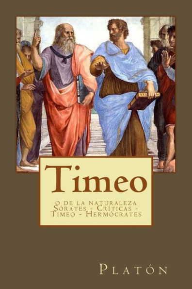 Timeo: O De La Naturaleza S?rates - Cr?ticas - Timeo - Herm?crates (Spanish Edition)