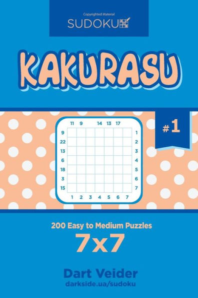Sudoku Kakurasu - 200 Easy To Medium Puzzles 7X7 (Volume 1)