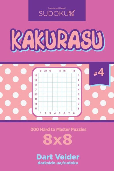 Sudoku Kakurasu - 200 Hard To Master Puzzles 8X8 (Volume 4)