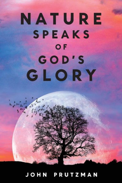 Nature Speaks Of God's Glory