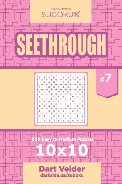 Sudoku Seethrough - 200 Easy To Medium Puzzles 10X10 (Volume 7)