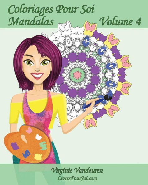 Coloriages Pour Soi - Mandalas - Volume 4: 25 Mandalas Anti-Stress ? Colorier (French Edition)