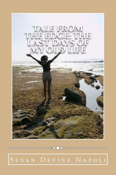 Tale From The Edge: The Last Days Of My Old Life