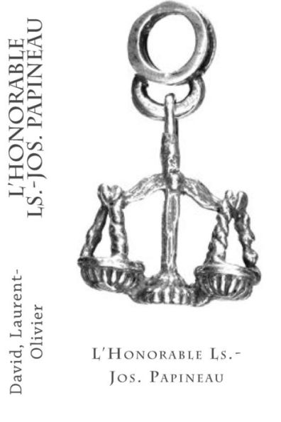 L'Honorable Ls.-Jos. Papineau (French Edition)