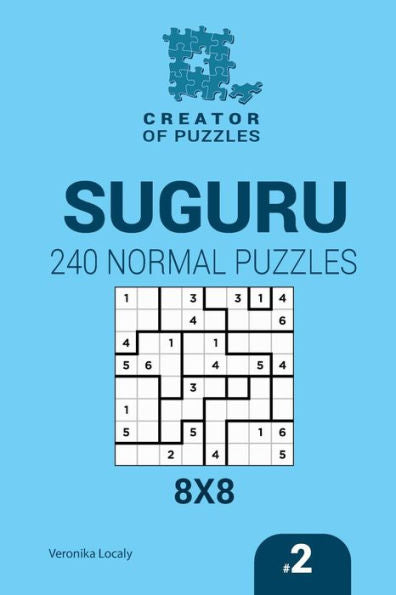 Creator Of Puzzles - Suguru 240 Normal Puzzles 8X8 (Volume 2)
