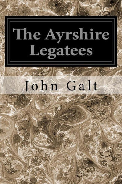 The Ayrshire Legatees - 9781545206898