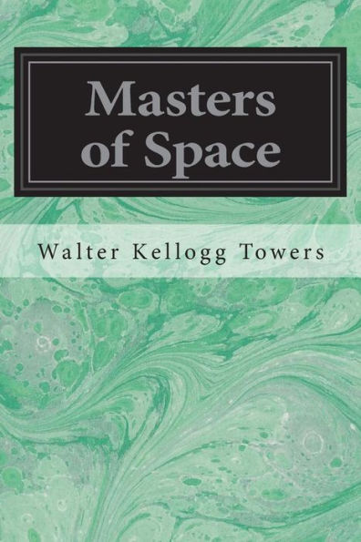Masters Of Space: Morse And The Telegraph Thompson And The Cable Bell And The Telephone Marconi And The Wireless Telegraph Carty And The Wireless Telephone