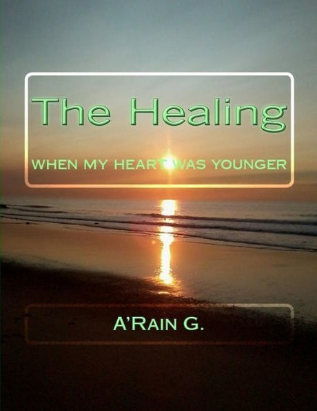 The Healing: When My Heart Was Younger