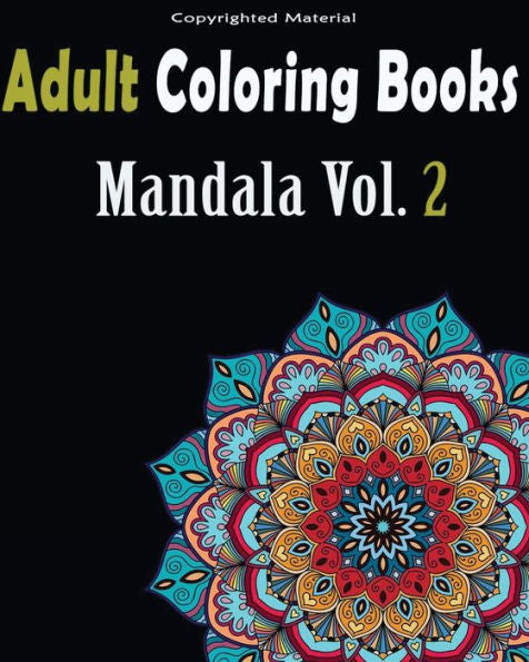 Adult Coloring Books : Stress Relieving Mandala Designs: Mandala For Adult Relaxation (Mandala Flower)