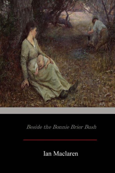 Beside The Bonnie Brier Bush - 9781545231692