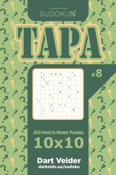 Sudoku Tapa - 200 Hard To Master Puzzles 10X10 (Volume 8)