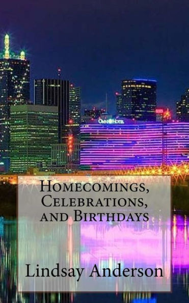 Homecomings, Celebrations, And Birthdays (Class Of 2017) (Volume 11)