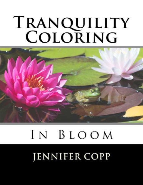 Tranquility Coloring: In Bloom