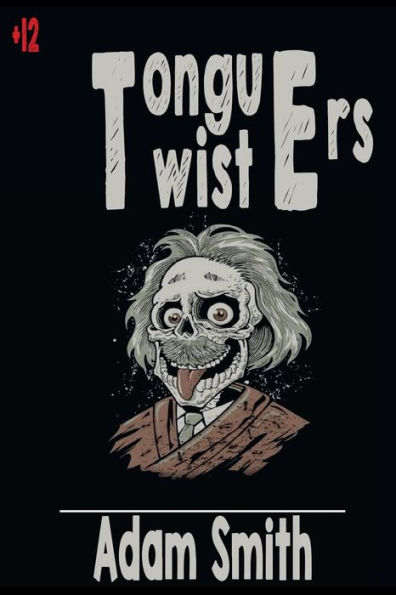 Tongue Twister (+300 Funny, Tricky, Tough Tongue-Twisters For Kids And Adults)