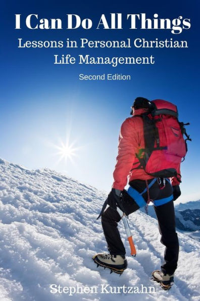 I Can Do All Things: Lessons In Personal Christian Life Management