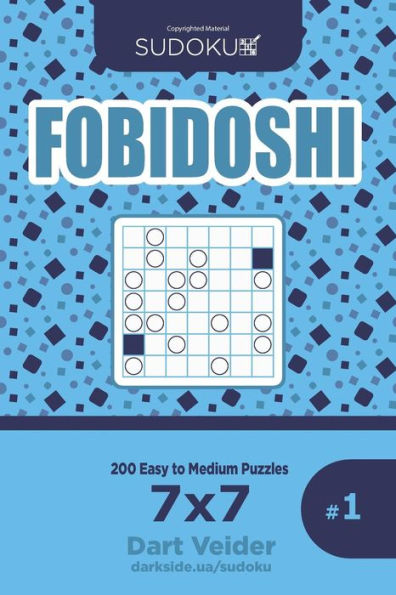 Sudoku Fobidoshi - 200 Easy To Medium Puzzles 7X7 (Volume 1)