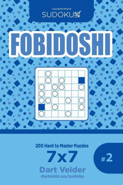 Sudoku Fobidoshi - 200 Hard To Master Puzzles 7X7 (Volume 2)