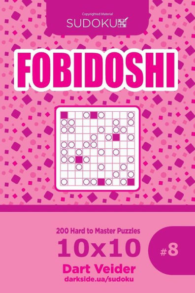 Sudoku Fobidoshi - 200 Hard To Master Puzzles 10X10 (Volume 8)