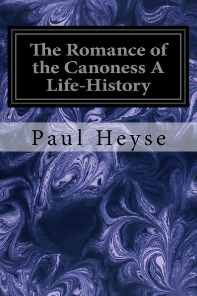 The Romance Of The Canoness A Life-History