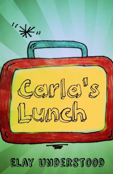Carla's Lunch - 9781545304679
