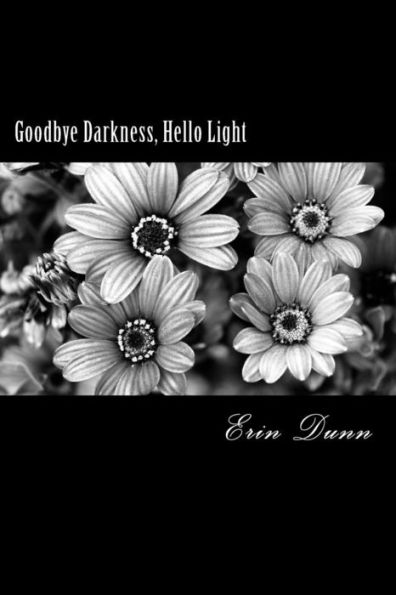 Goodbye Darkness, Hello Light
