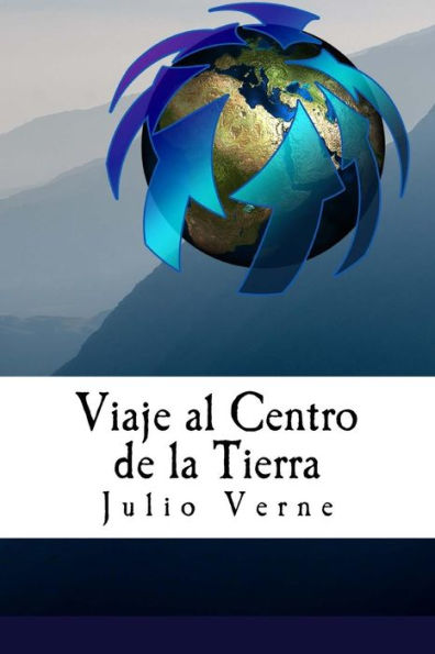 Viaje Al Centro De La Tierra (Spanish) Edition (Spanish Edition)