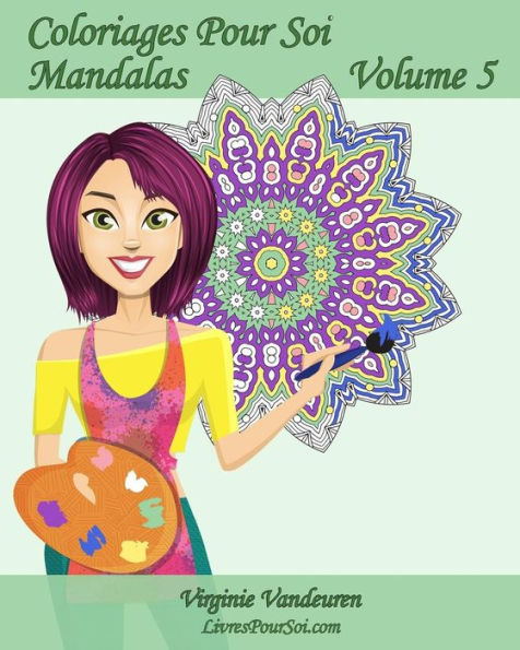 Coloriages Pour Soi - Mandalas - Volume 5: 25 Mandalas Anti-Stress ? Colorier (French Edition)