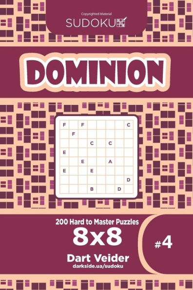 Sudoku Dominion - 200 Hard To Master Puzzles 8X8 (Volume 4)