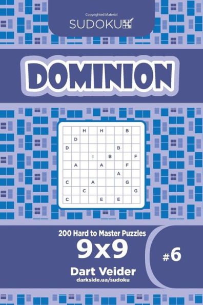 Sudoku Dominion - 200 Hard To Master Puzzles 9X9 (Volume 6)