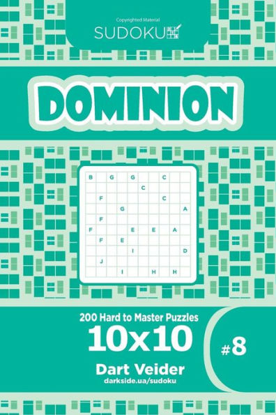 Sudoku Dominion - 200 Hard To Master Puzzles 10X10 (Volume 8)